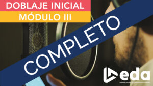 Curso Doblaje Inicial Módulo III Ene 25